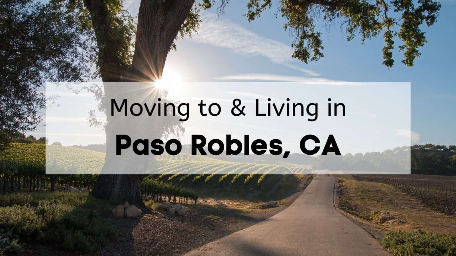 moving to living in paso robles ca