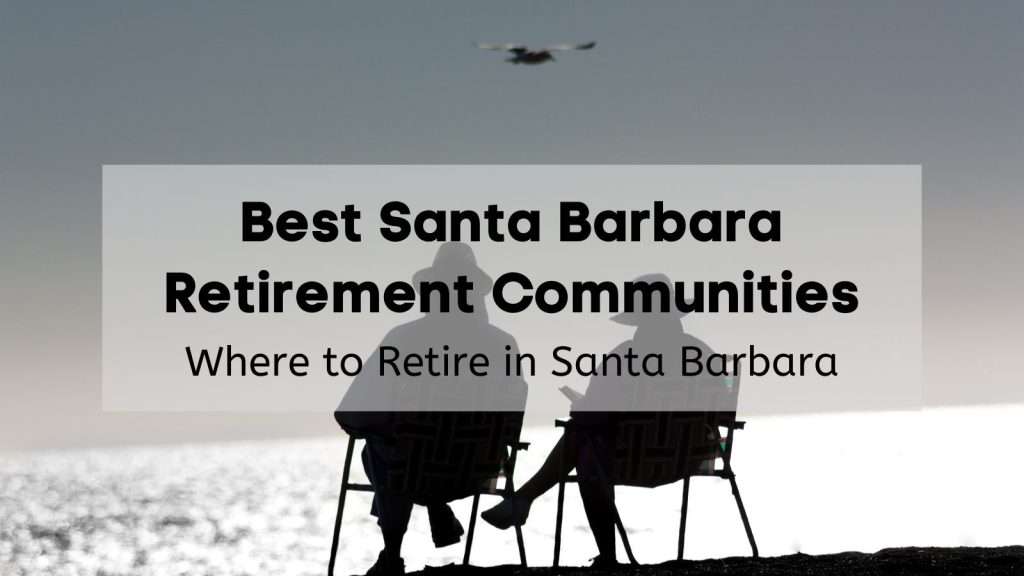 Best Santa Barbara Retirement Communities